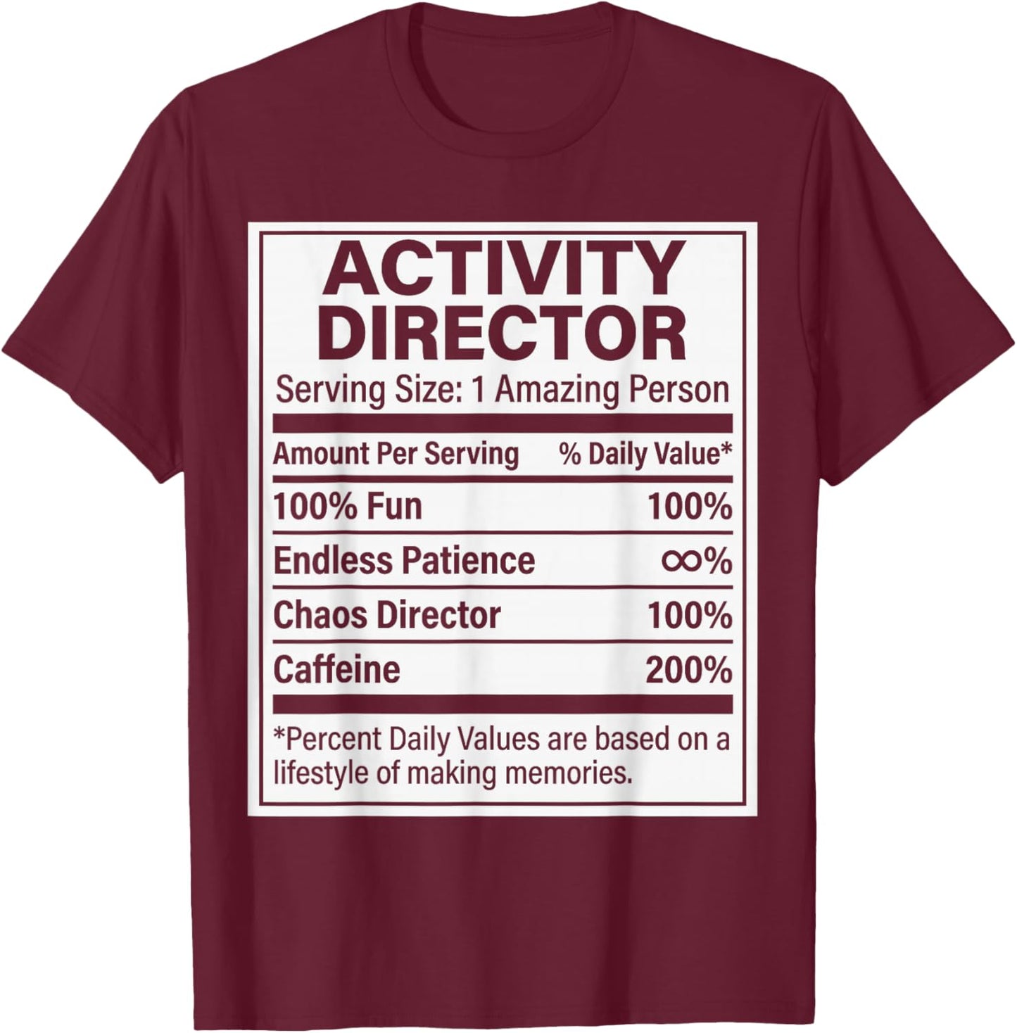 Activity Director Nutrition Facts, Funny Activity Director T-Shirt - T-Shirt | Maroon