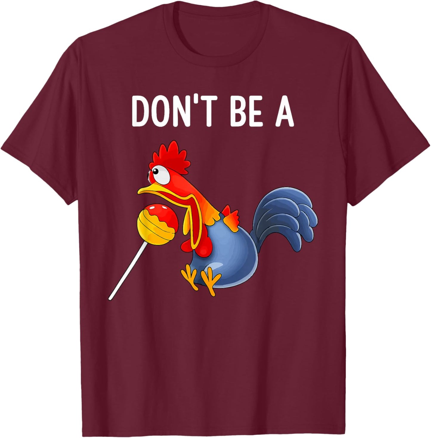 Don't be a Cocktail Sucker Funny Cock Lollipop T-Shirt - T-Shirt | Maroon