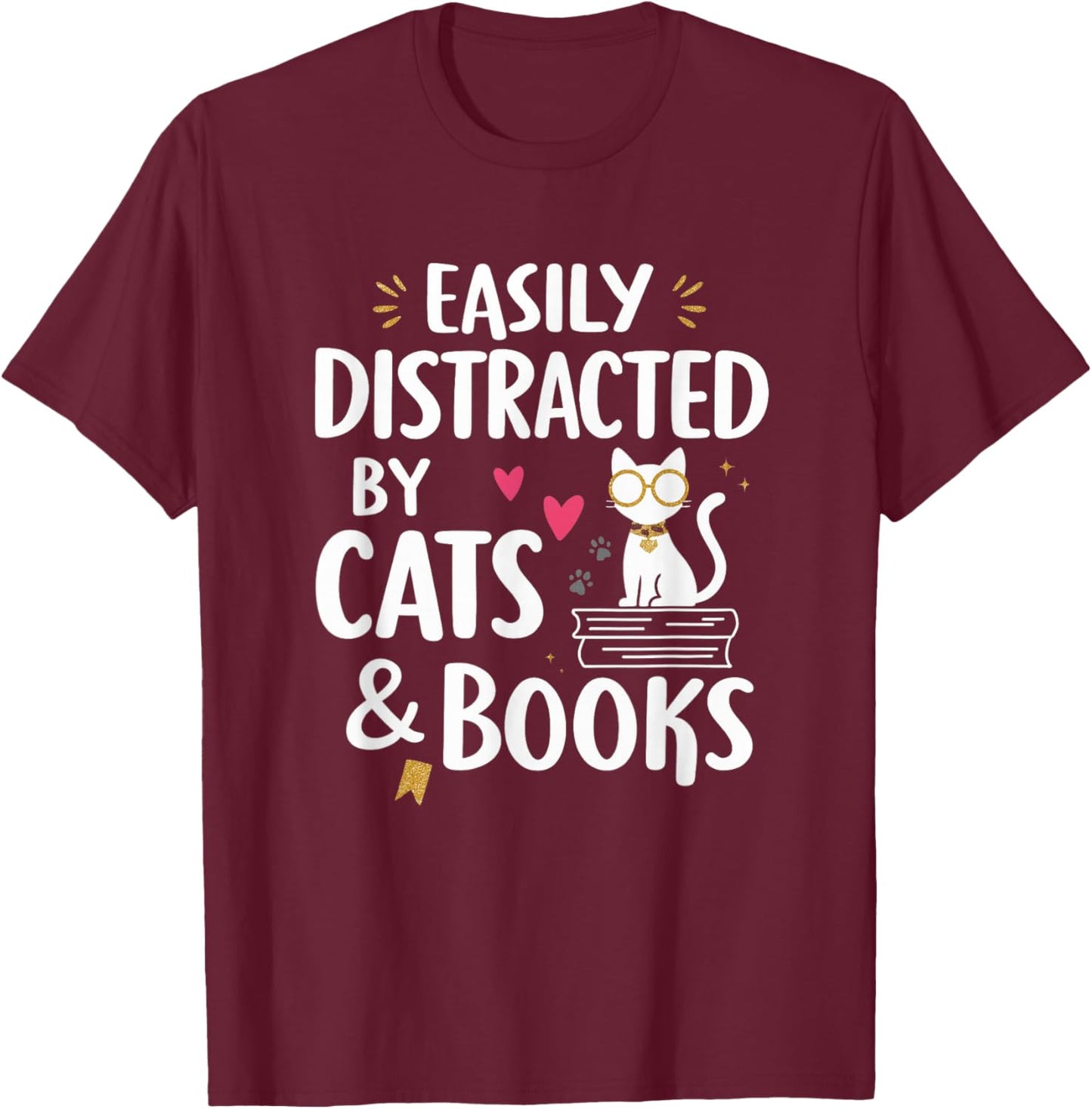 Easily Distracted by Cats and Books Cute Reader T-Shirt - T-Shirt | Maroon