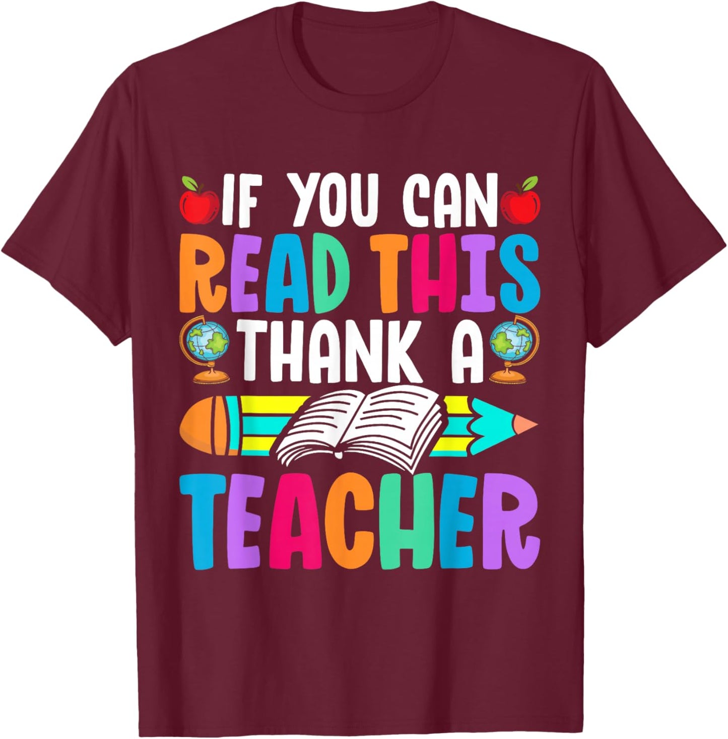 If You Can Read This Thank A Teacher Funny Student Saying T-Shirt - T-Shirt | Maroon