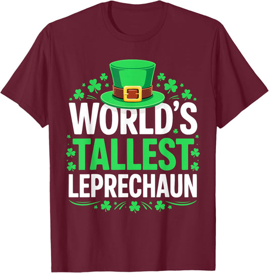 World's Tallest Leprechaun Shirt Men Women St Patricks Day T-Shirt - T-Shirt | Maroon
