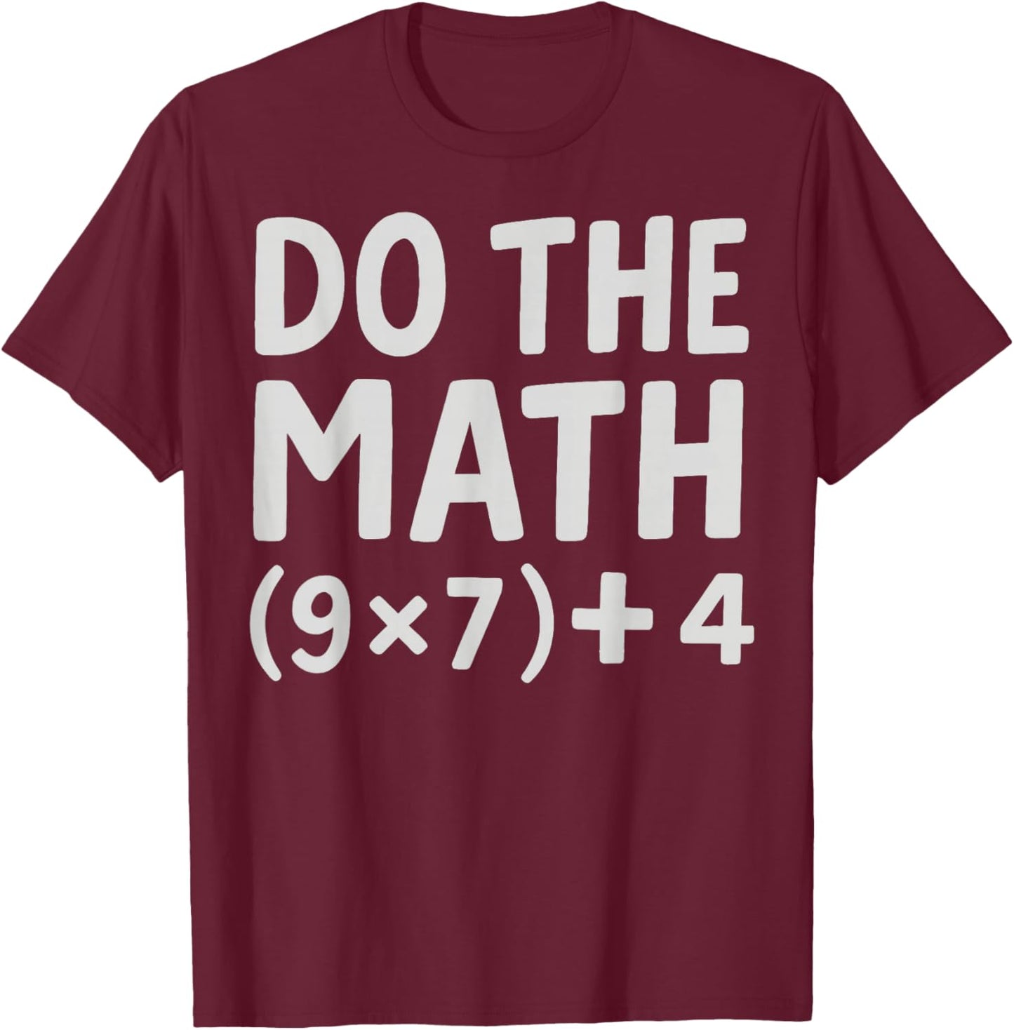 Do The Math 67 Meme T-Shirt - T-Shirt | Maroon