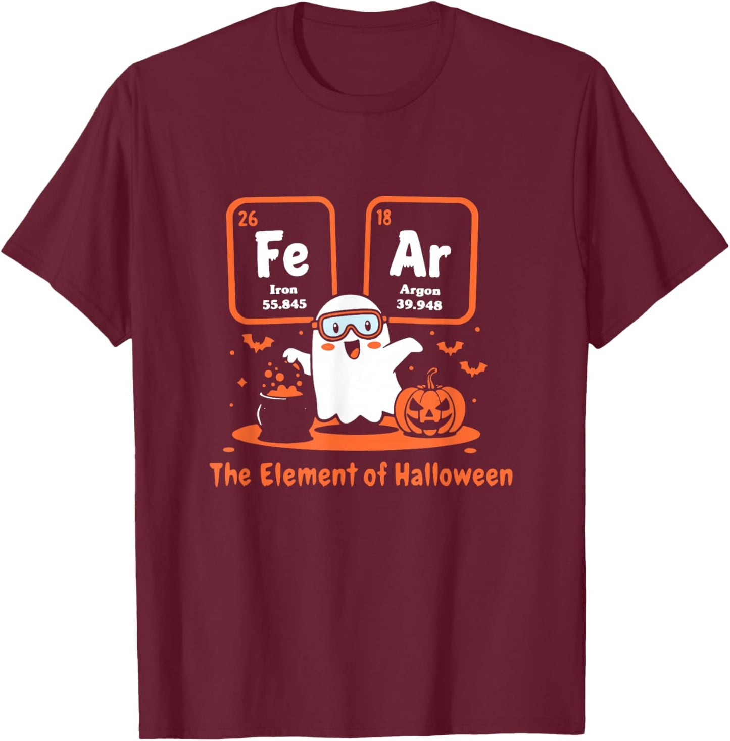 Chemistry Fear The Element of Halloween Cute Chemist T-Shirt - T-Shirt | Maroon