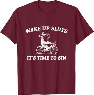 Wake Up Sluts It's Time to Sin Funny Bear Meme T-Shirt - T-Shirt | Maroon