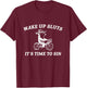 Wake Up Sluts It's Time to Sin Funny Bear Meme T-Shirt - T-Shirt | Maroon