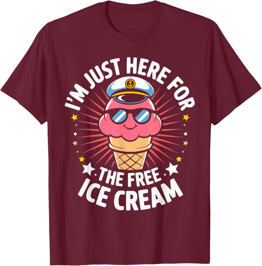 Just Here for Free Ice Cream Funny Cruise Travel Matching T-Shirt - T-Shirt | Maroon