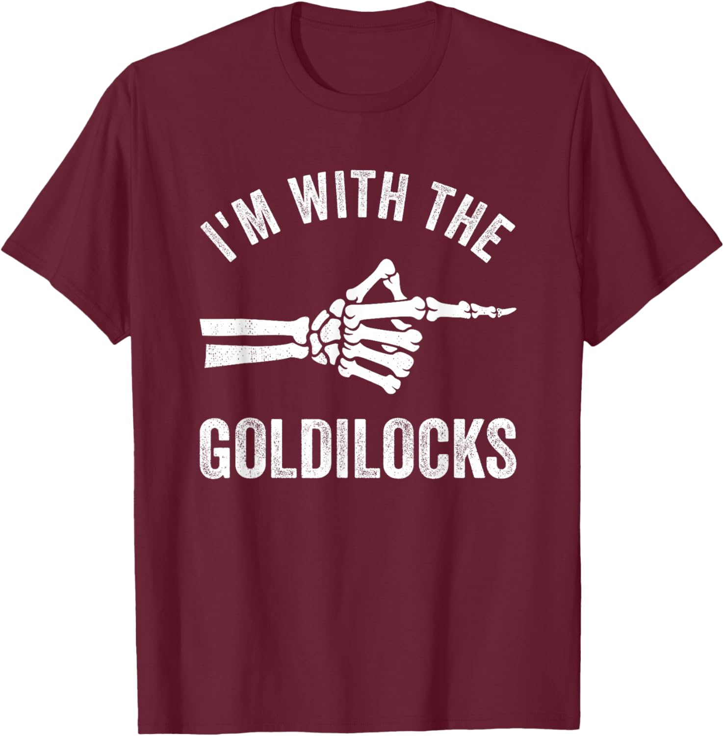 I'm with The Goldilocks Funny Halloween Couple Costume Party T-Shirt - T-Shirt | Maroon