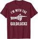 I'm with The Goldilocks Funny Halloween Couple Costume Party T-Shirt - T-Shirt | Maroon