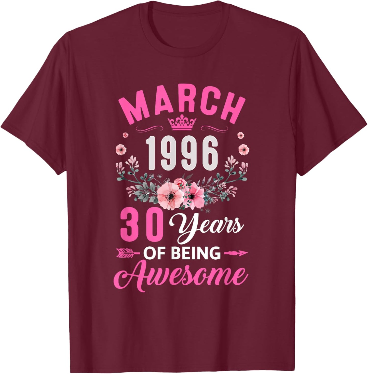 Awesome Since 1996 30 Years Old March 30Th Birthday Women T-Shirt - T-Shirt | Maroon