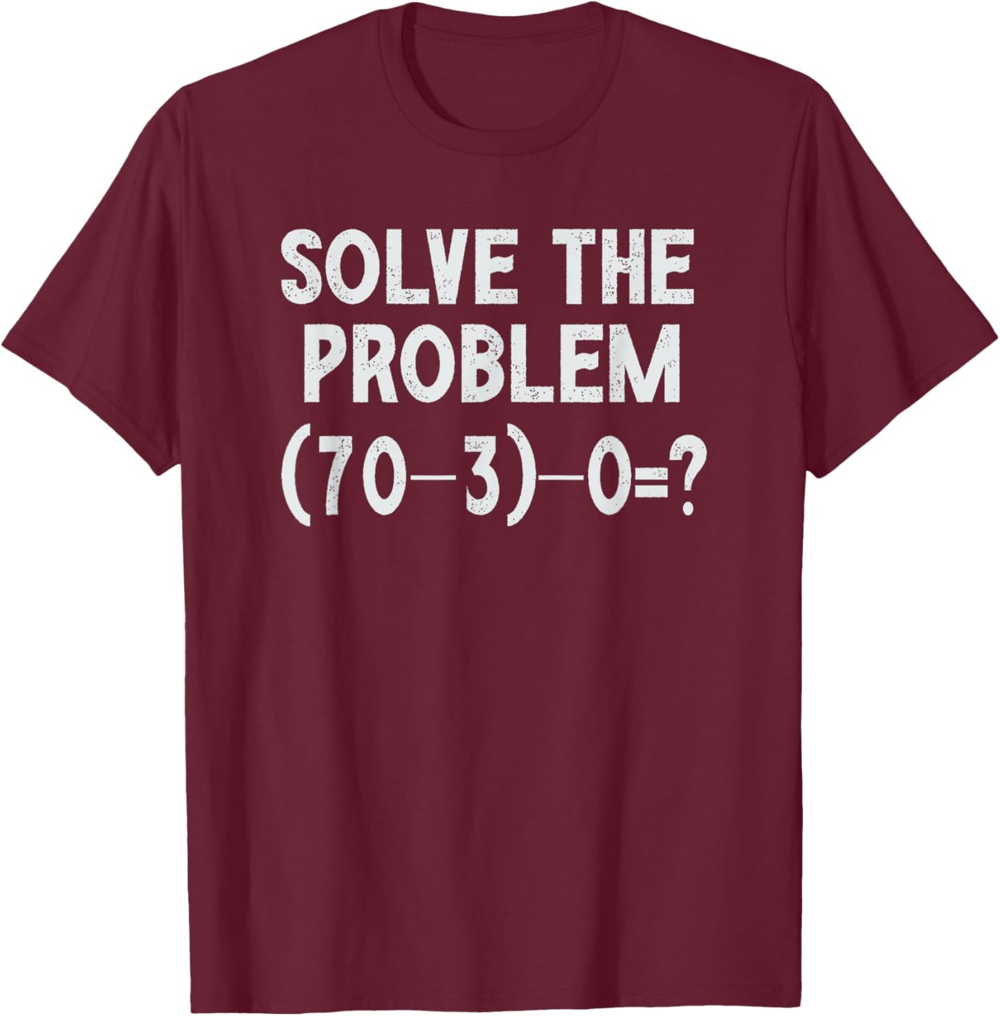 Funny 67 Meme PEMDAS Elementary Math Teacher Brainrot Joke T-Shirt - T-Shirt | Maroon