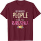 My Favorite People Call Me Babushka Floral Flowers T-Shirt - T-Shirt | Maroon