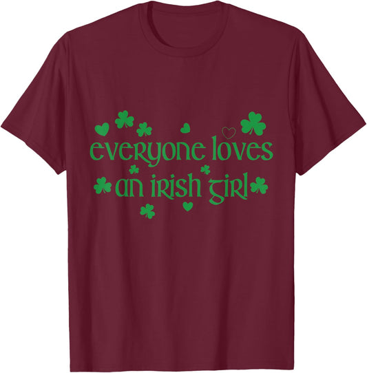 Everyone Loves Irish Girl Shamrock St Patrick’s Day T-Shirt - T-Shirt | Maroon