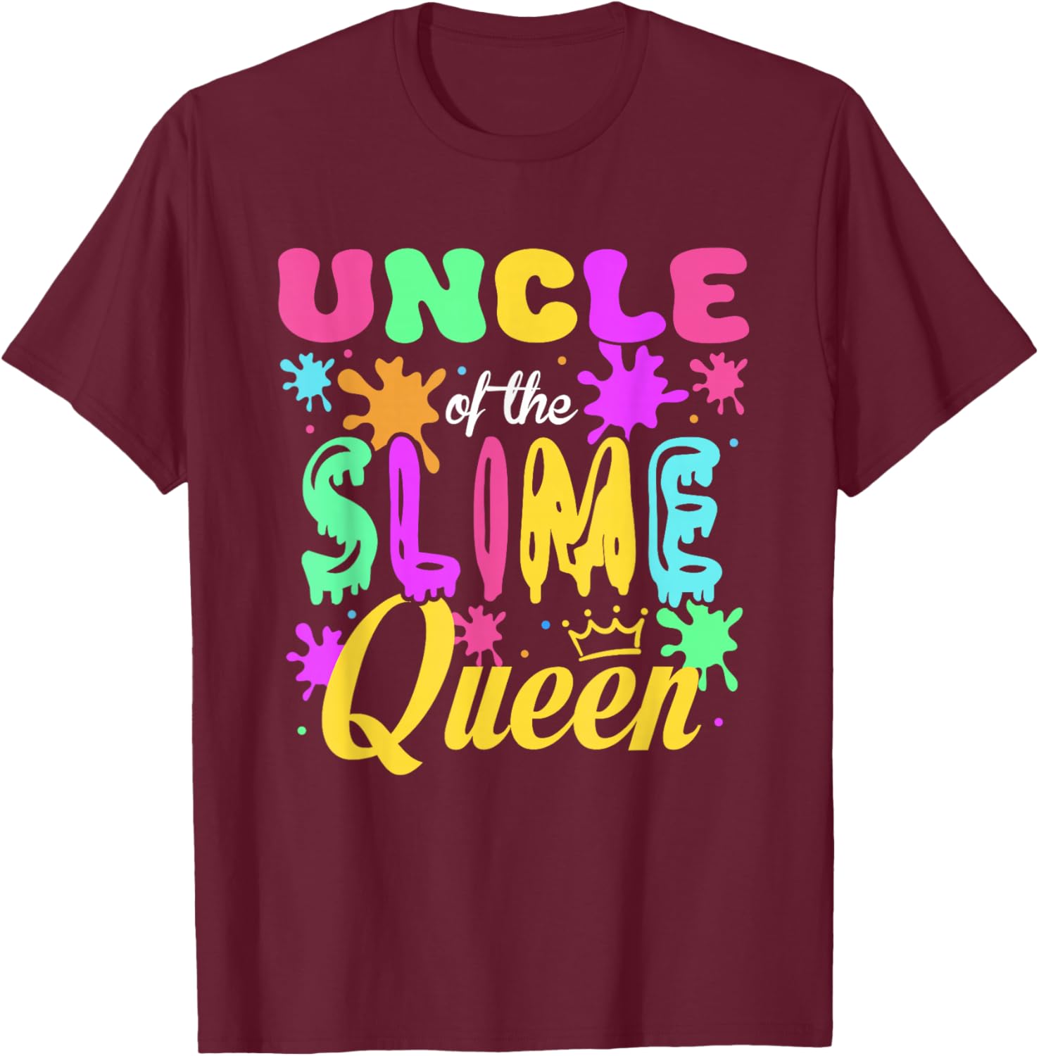 Uncle of The Slime Queen Bday Family Matching Party T-Shirt - T-Shirt | Maroon