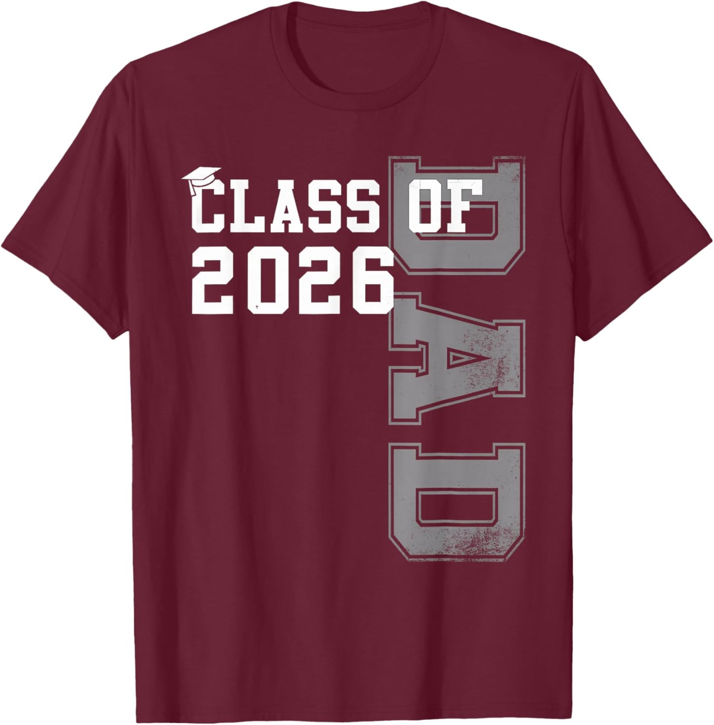 Proud Dad of A 2026 Graduate Grad Senior Father Graduation T-Shirt - T-Shirt | Maroon