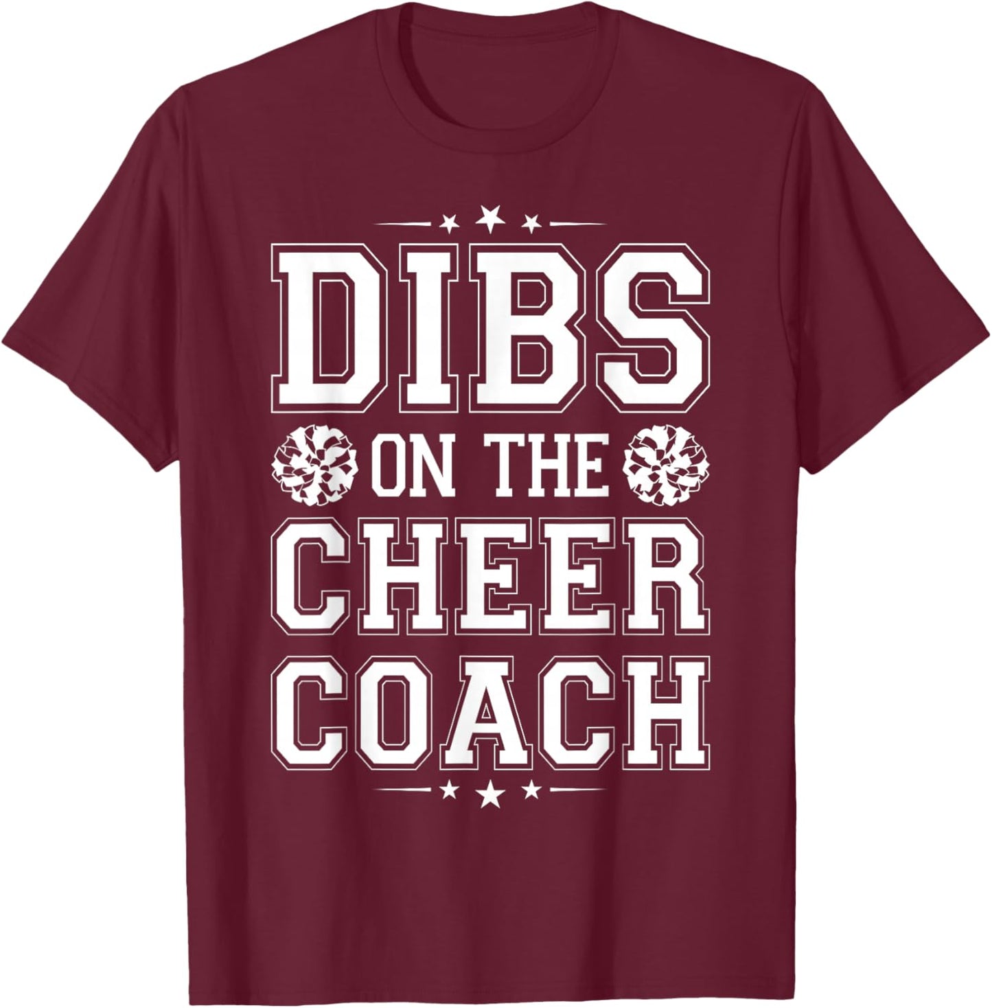 Dibs On The Cheer Coach T-Shirt - T-Shirt | Maroon