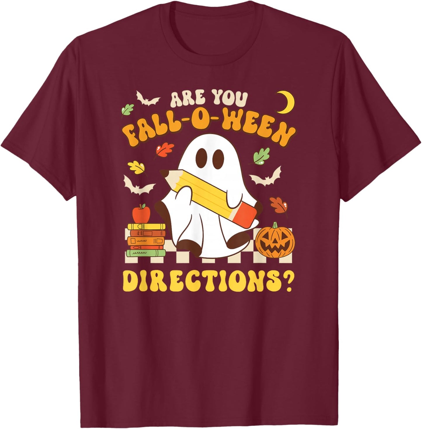 are You Fall-O-Ween Directions Halloween Teacher T-Shirt - T-Shirt | Maroon