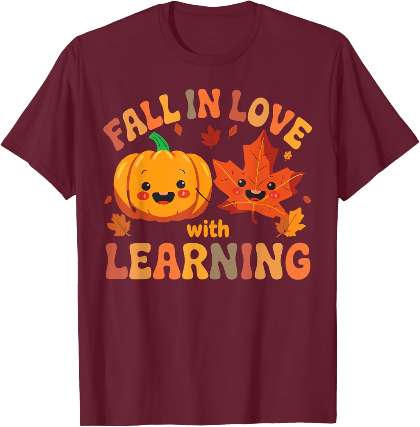 Fall in Love with Learning Teacher Pumpkin Spice Autumn T-Shirt - T-Shirt | Maroon
