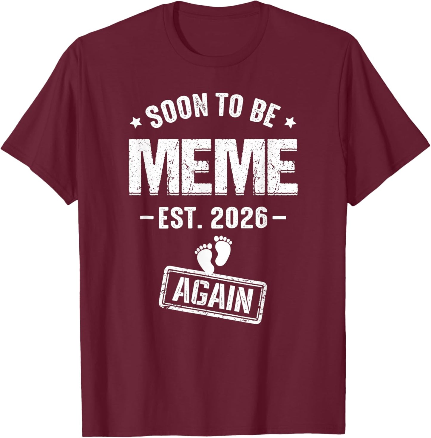 Soon to Be Meme Again Est 2026 Promoted to Meme T-Shirt - T-Shirt | Maroon
