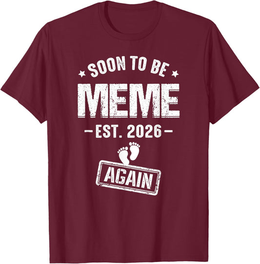 Soon to Be Meme Again Est 2026 Promoted to Meme T-Shirt - T-Shirt | Maroon
