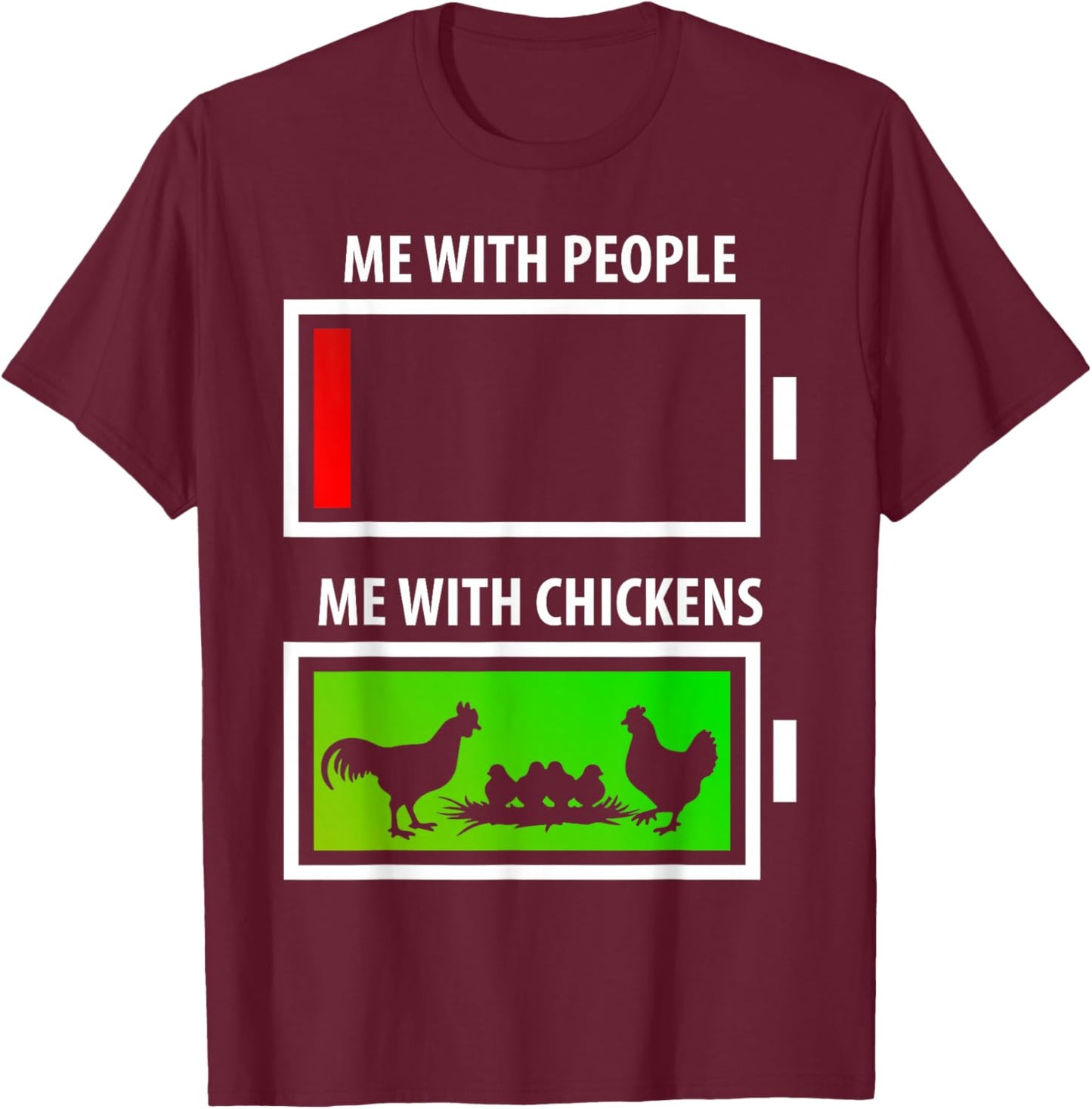 Me with People vs. with Chicken Funny Chicken Lover Farmer T-Shirt - T-Shirt | Maroon