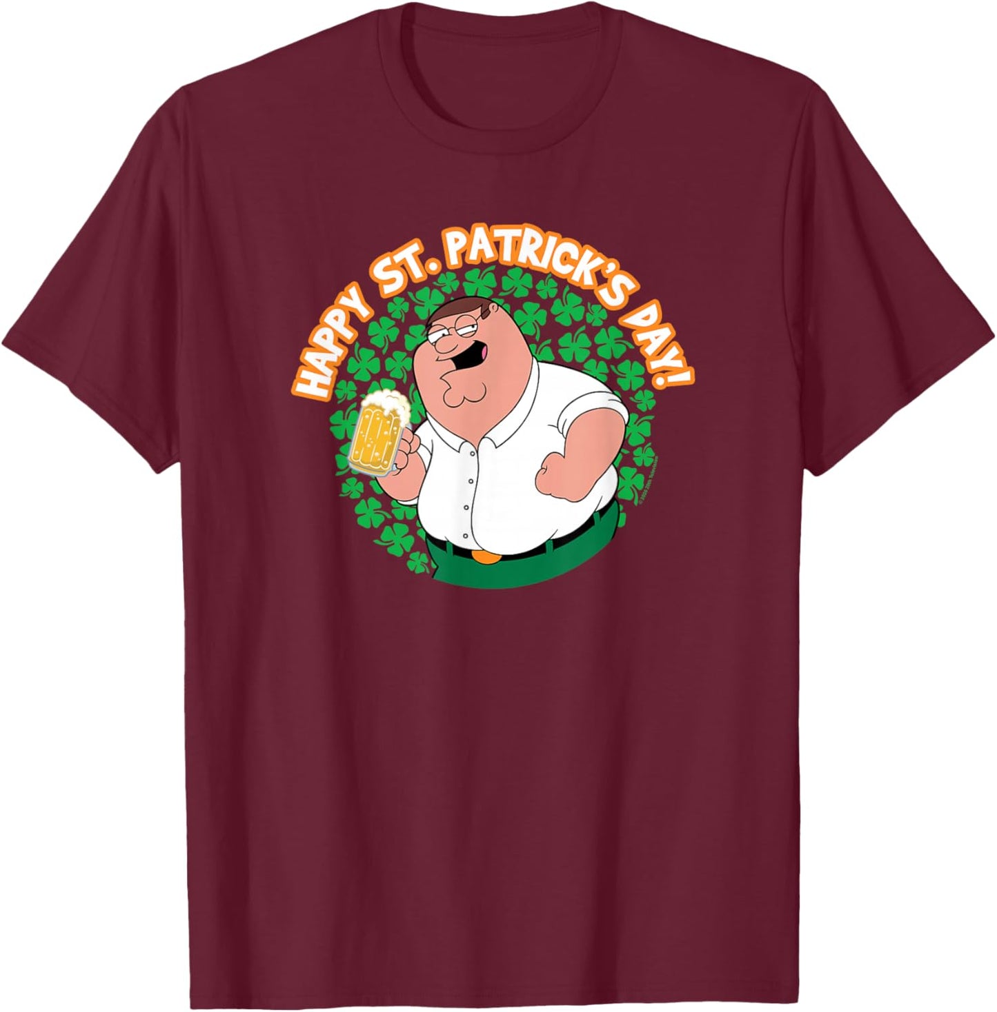 Family Guy Happy St. Patrick's Day Peter Shamrocks Cartoon T-Shirt - T-Shirt | Maroon
