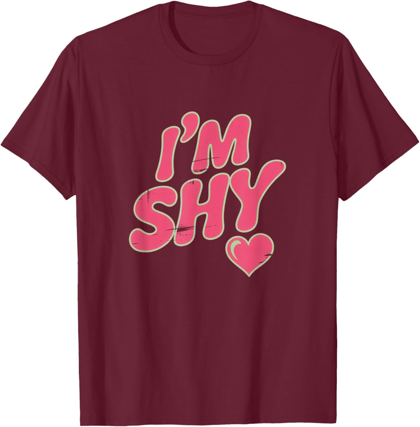 are You Shy Funny Text Quotes Funny Shy People Hey I’m Shy T-Shirt - T-Shirt | Maroon