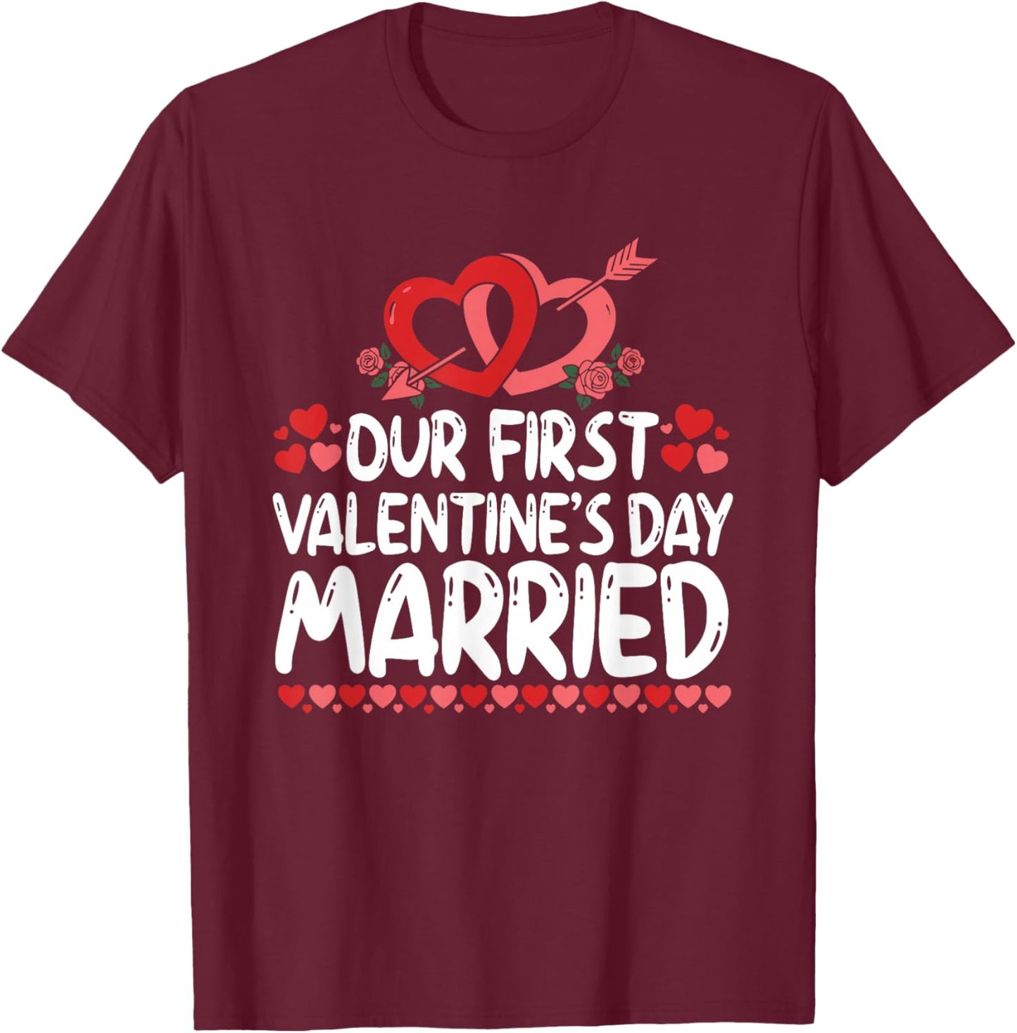 Our First Valentines Married Husband Wife T-Shirt - T-Shirt | Maroon