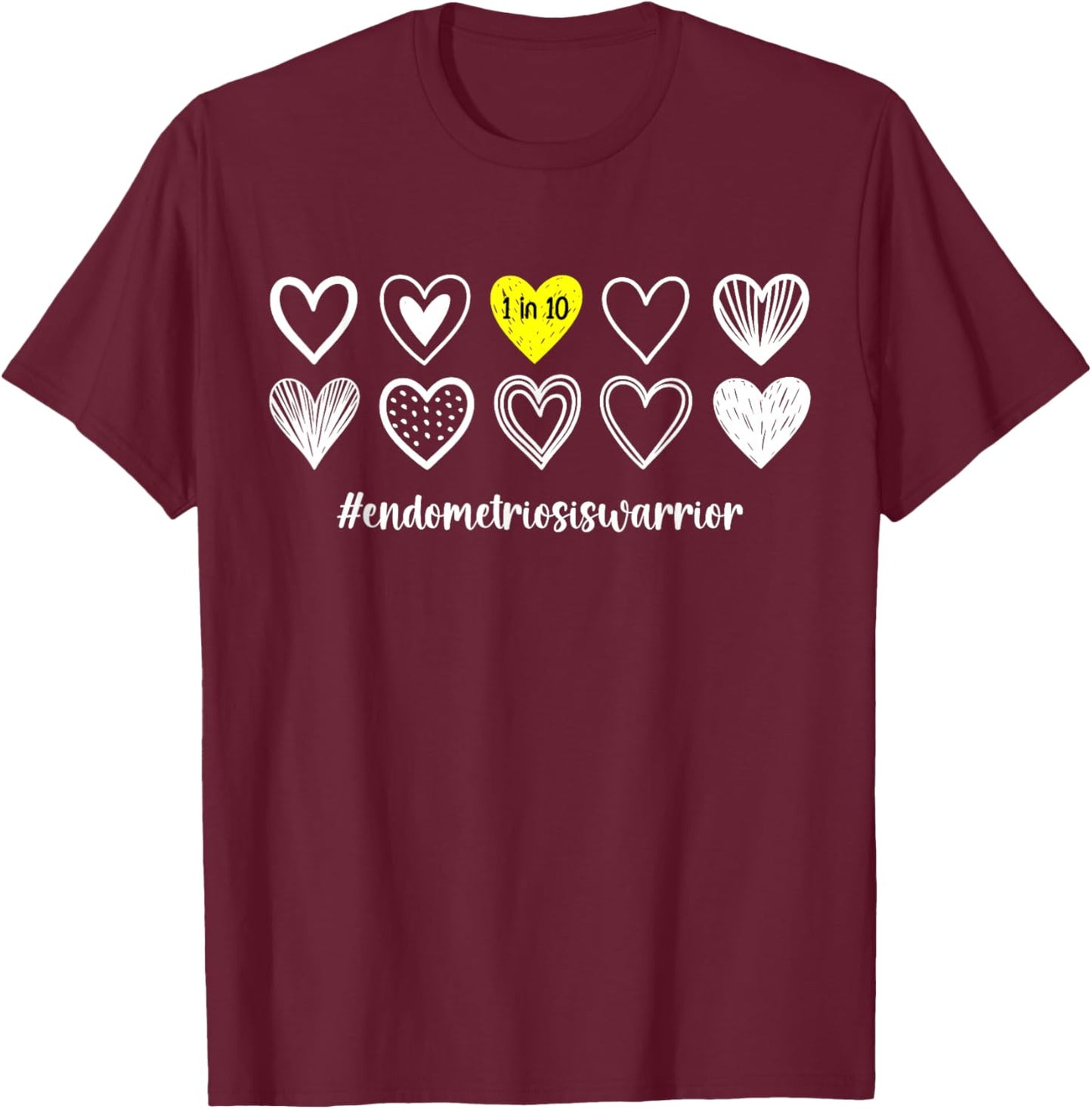 1 in 10 Endometriosis Warrior Endo Awareness Month T-Shirt - T-Shirt | Maroon