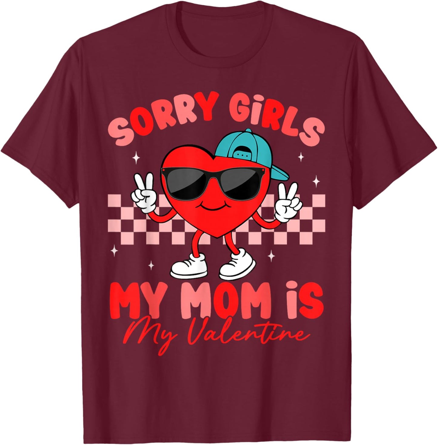 Sorry Girls Mom is My Valentine Day Cute Boys Kids Toddler T-Shirt - T-Shirt | Maroon