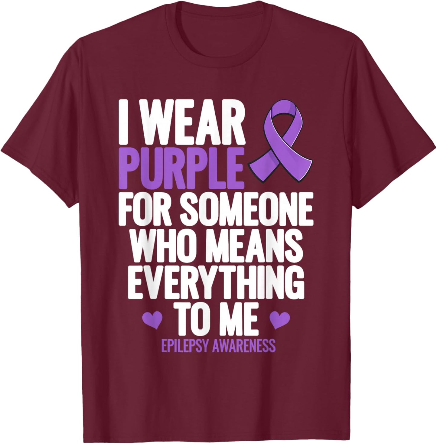 Epilepsy Awareness Month I Wear Purple Family Support T-Shirt - T-Shirt | Maroon