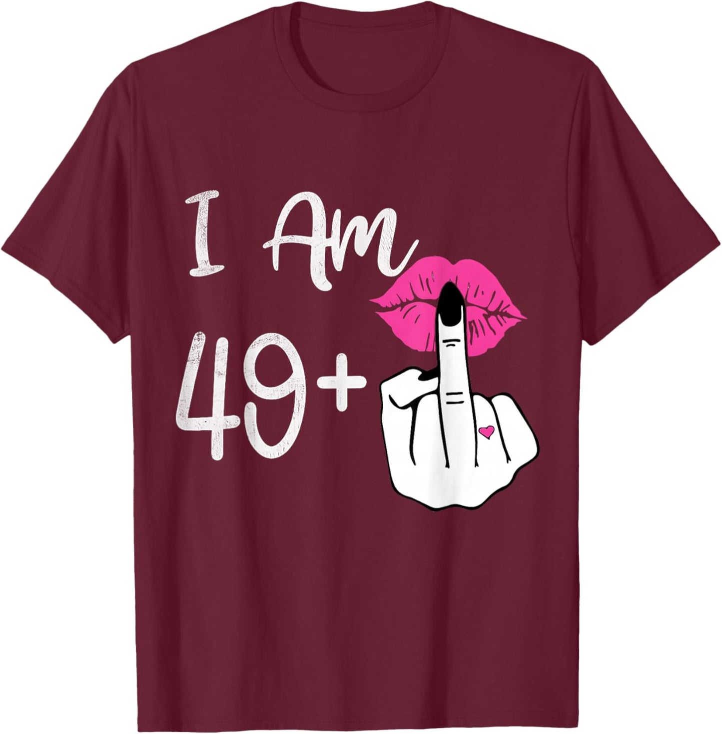 I Am 49 Plus Middle Finger Shirt Men Women 50th Birthday T-Shirt - T-Shirt | Maroon