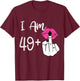 I Am 49 Plus Middle Finger Shirt Men Women 50th Birthday T-Shirt - T-Shirt | Maroon