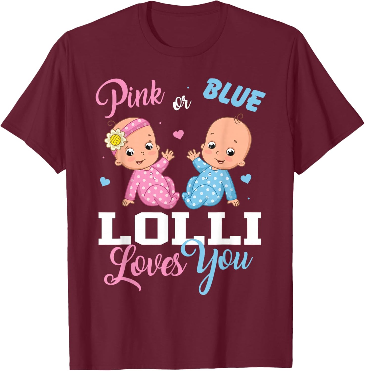 Pink Or Blue Lolli Loves You Gender Reveal Party T-Shirt - T-Shirt | Maroon