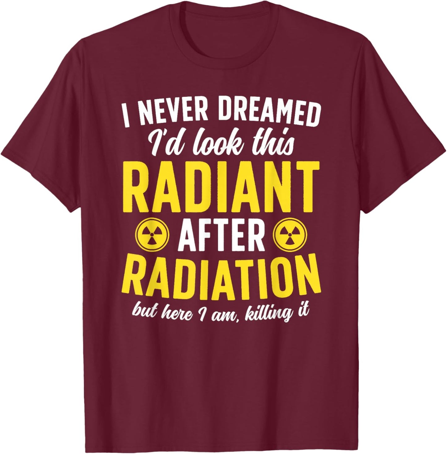 Last Day of Radiation Funny End of Radiation Survivor T-Shirt - T-Shirt | Maroon
