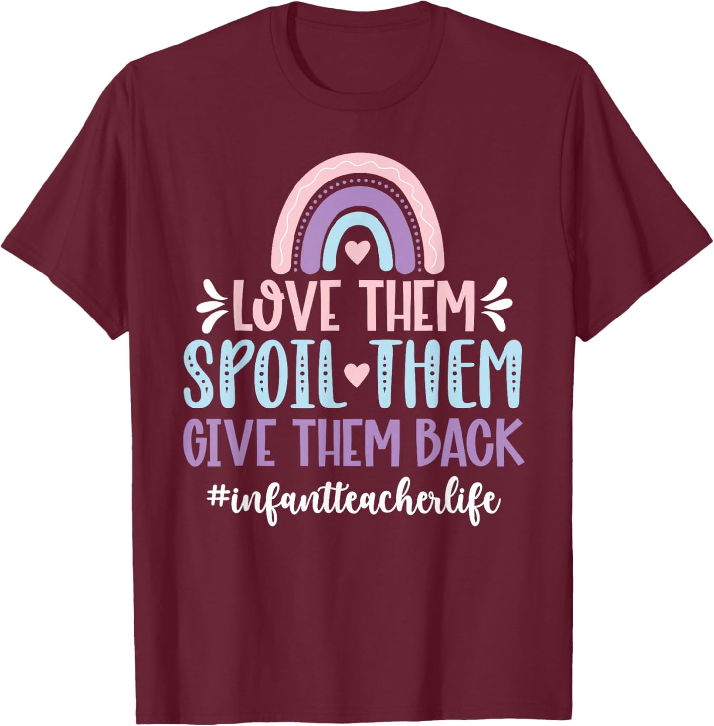 Infant Teacher Life Infant Teaching Infant Teacher T-Shirt - T-Shirt | Maroon