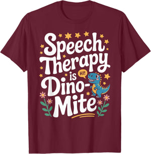 Funny Speech Therapy is Dino- Mite Dinosaur T-Shirt - T-Shirt | Maroon