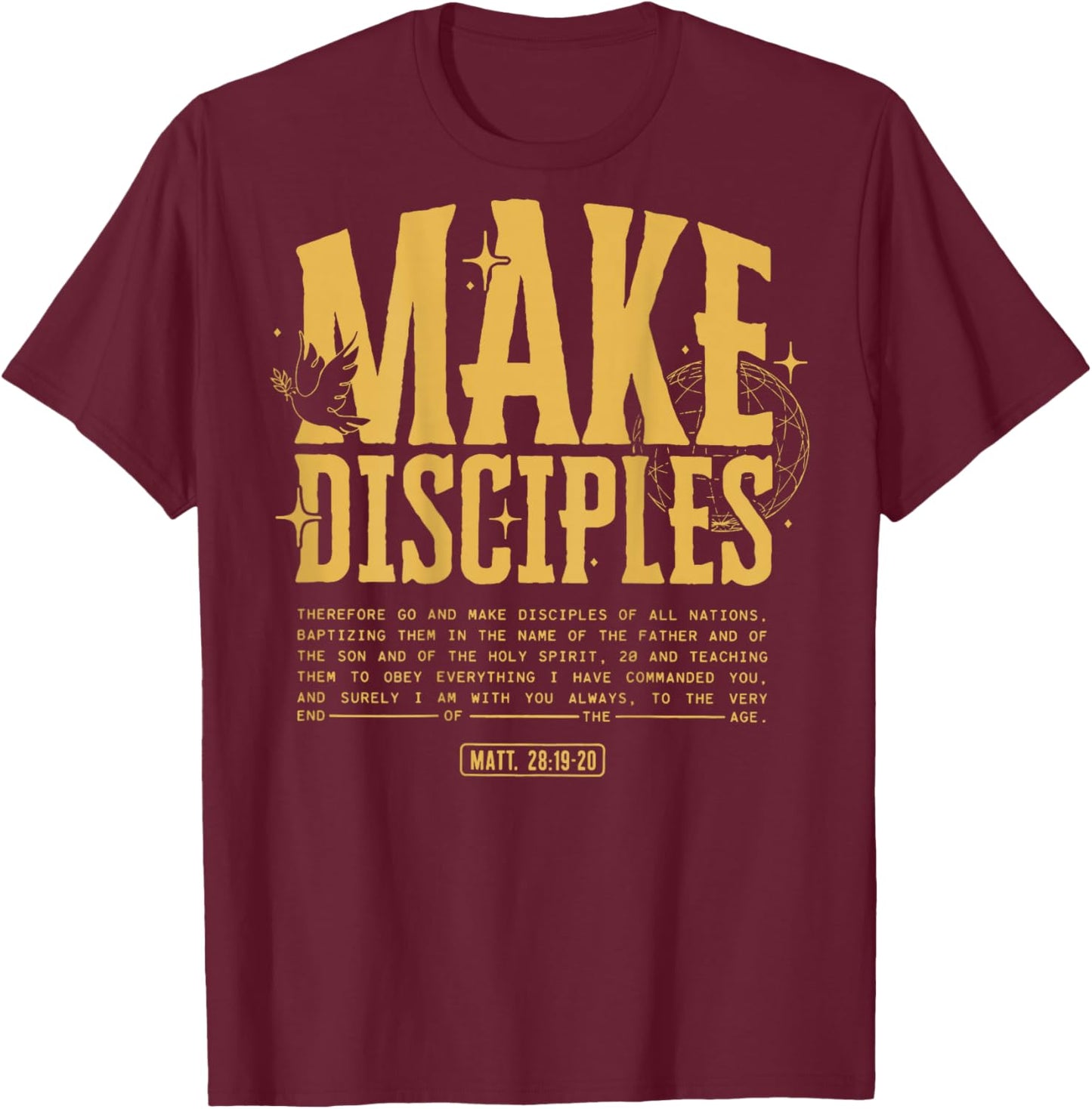 Matthew 28:19-20 Make Disciples Christian Bible (On Back) T-Shirt - T-Shirt | Maroon