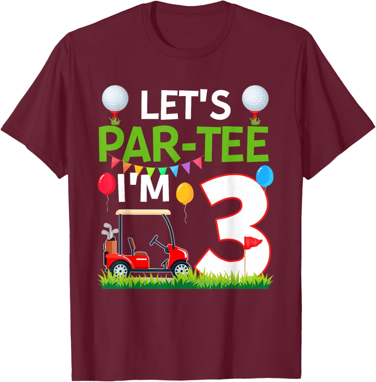 3rd Birthday Golf Player Let's Par I'm 3 Year Old T-Shirt - T-Shirt | Maroon