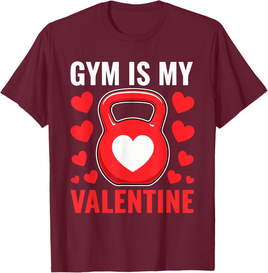 Gym is My Valentine Fitness Valentine's Day Men Women T-Shirt - T-Shirt | Maroon