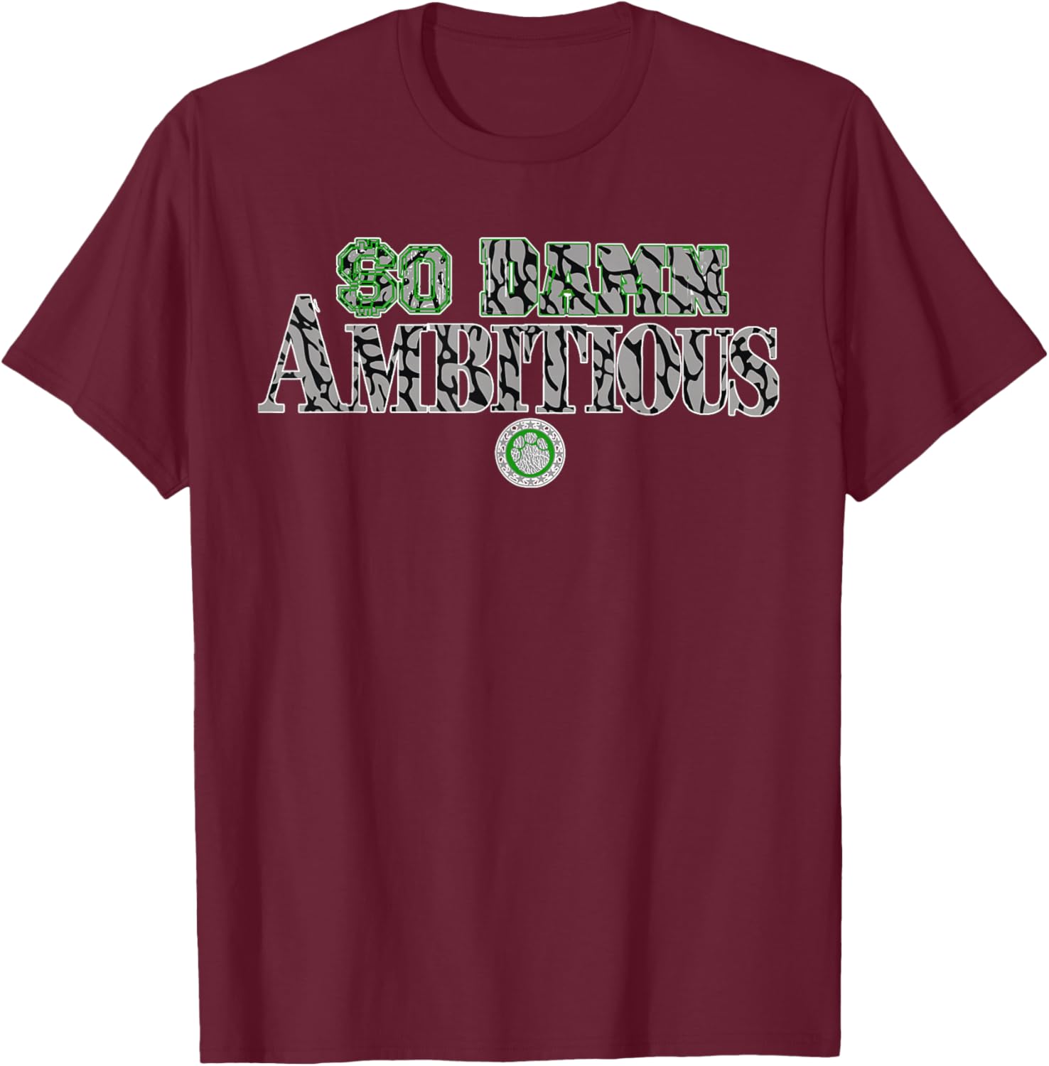 SO Damn Ambitious T-Shirt - T-Shirt | Maroon