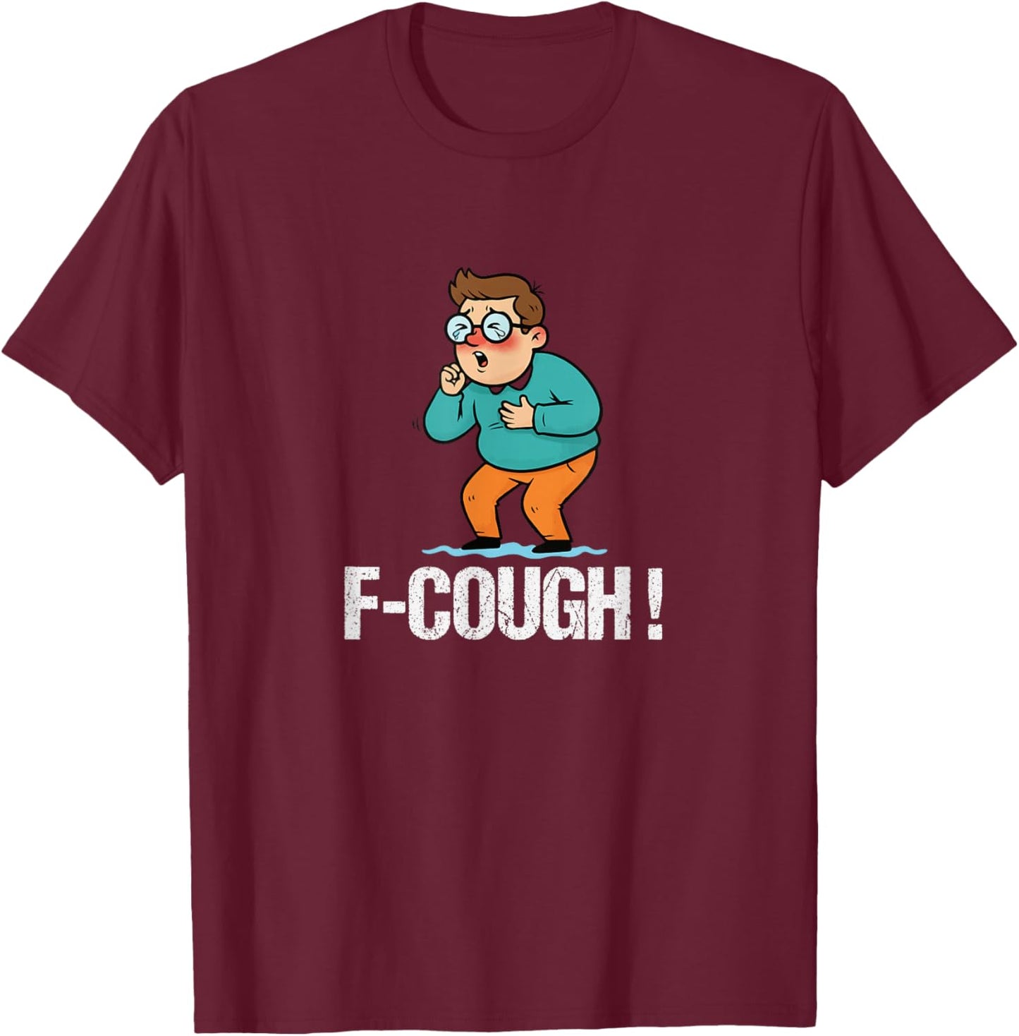 F-Cough - Funny Coughing Meme T-Shirt - T-Shirt | Maroon