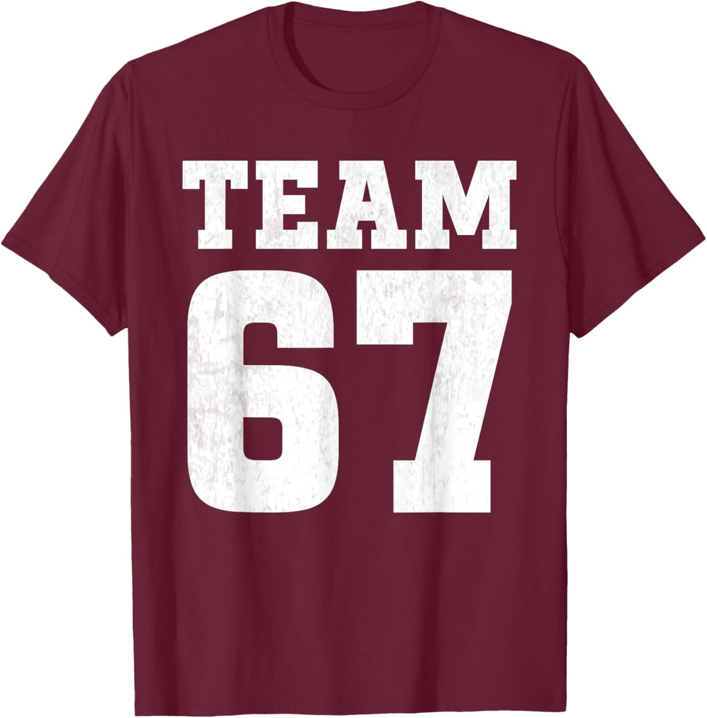 Team six Seven 6 7 Meme Funny Aura 67 for Boys Number 67 T-Shirt - T-Shirt | Maroon