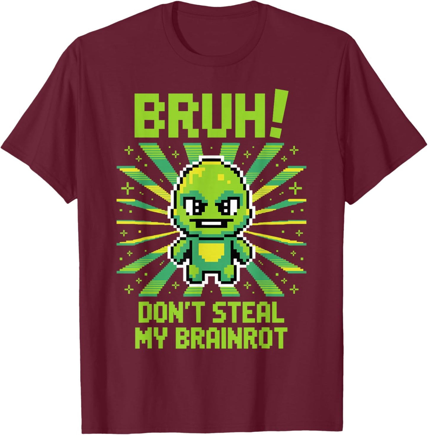 Bruh Don't Steal My Brainrots Funny Meme for Boys Kids T-Shirt - T-Shirt | Maroon