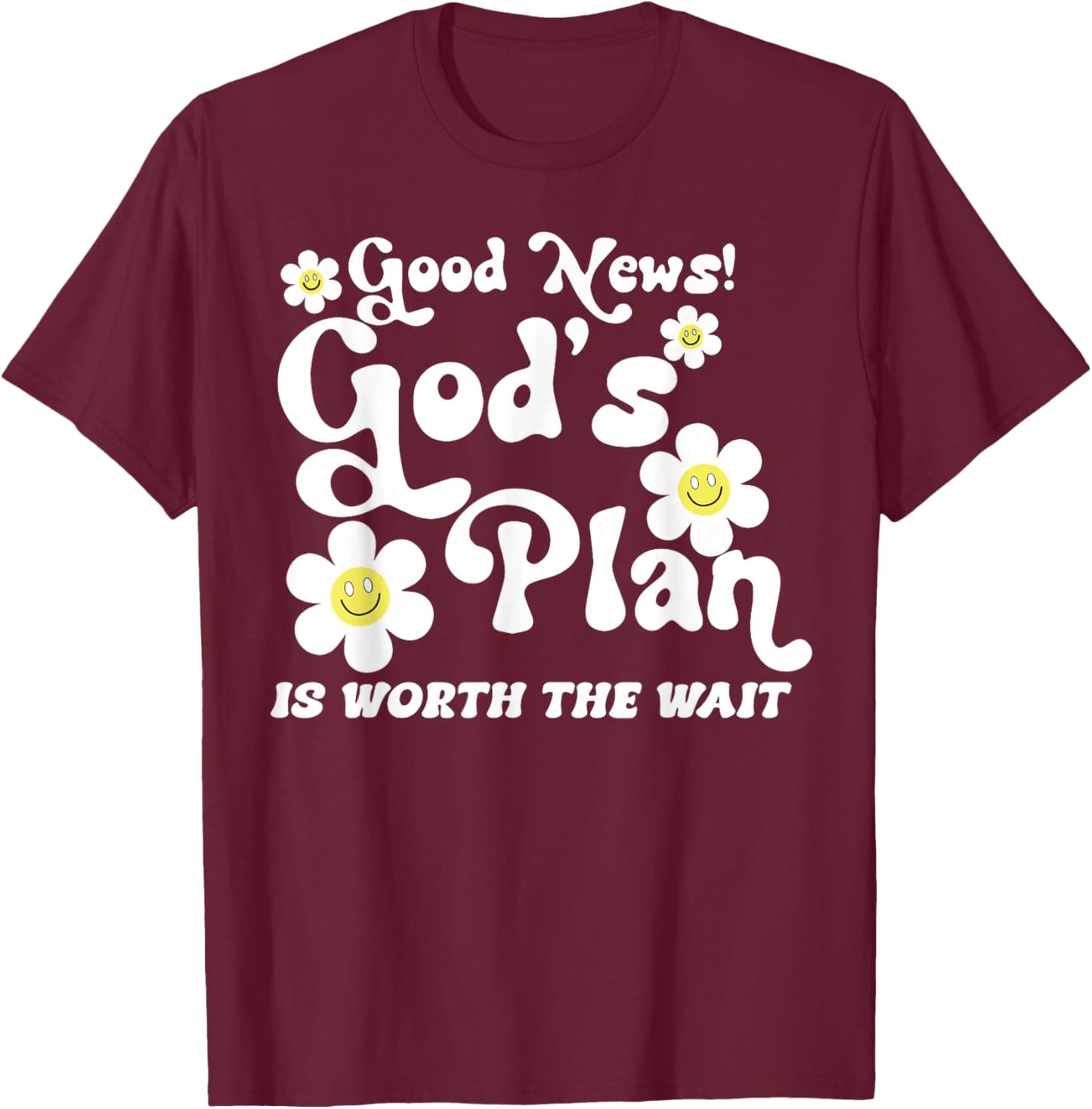 Good News God's Plan is Worth The Wait T-Shirt - T-Shirt | Maroon
