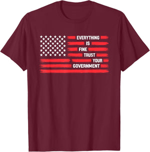 Vintage Everything is Fine Trust Your Government Political T-Shirt - T-Shirt | Maroon
