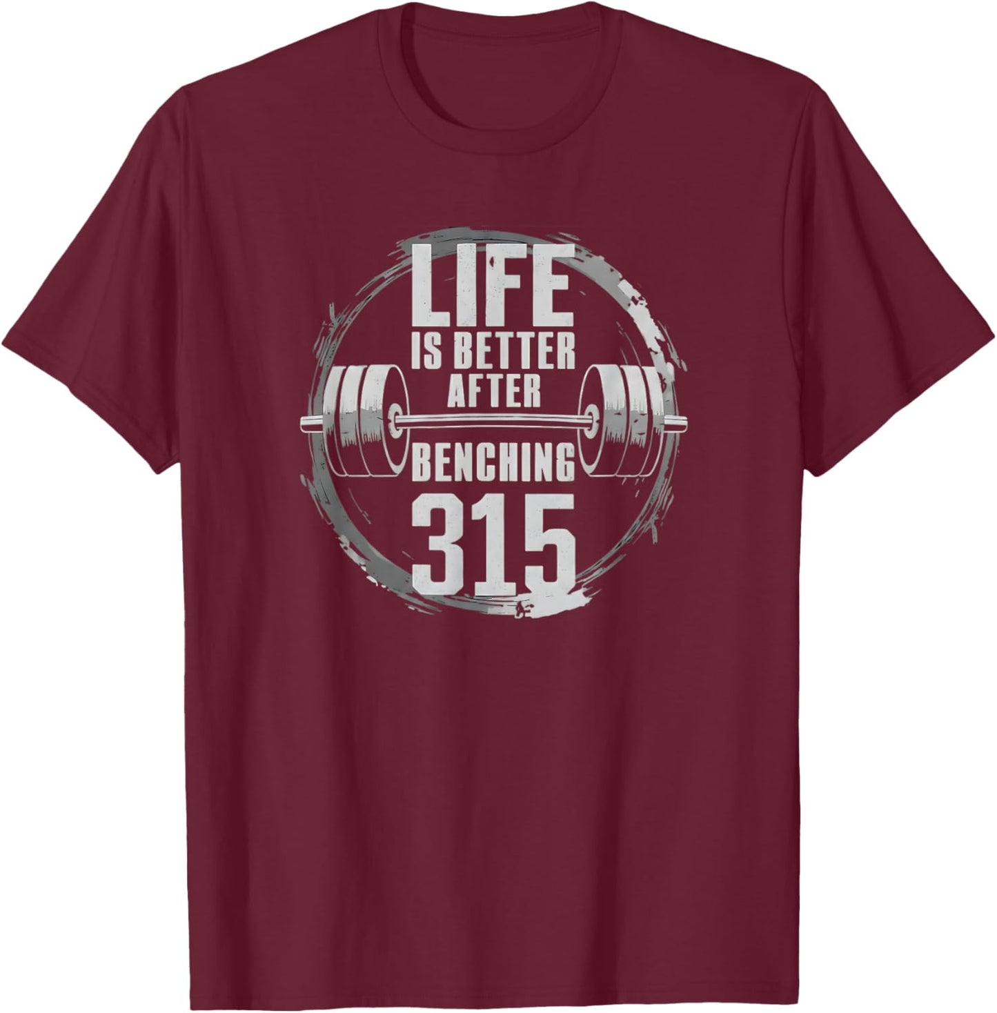 Funny 315 Pound Bench Press Gym - Better After Benching 315 T-Shirt - T-Shirt | Maroon