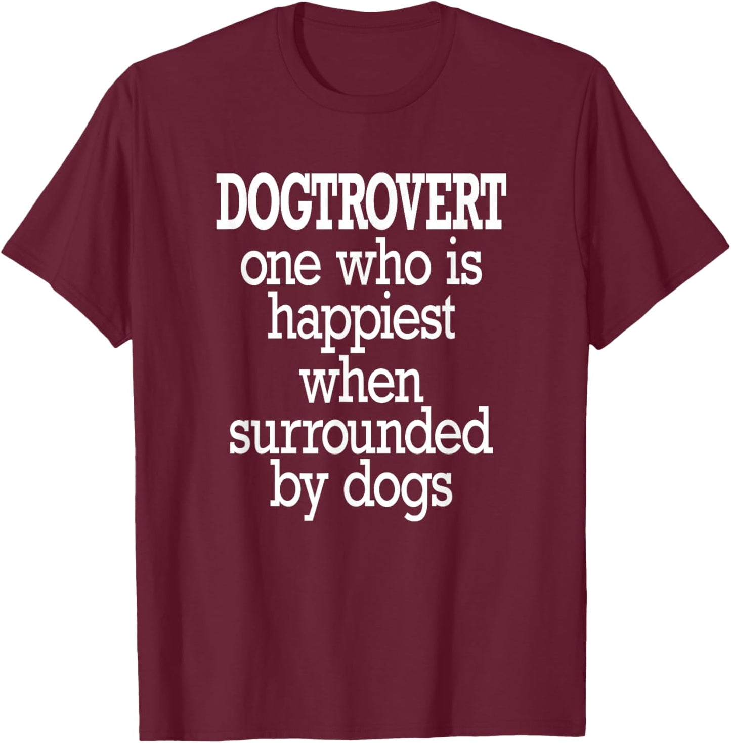 Dogtrovert T-Shirt - T-Shirt | Maroon