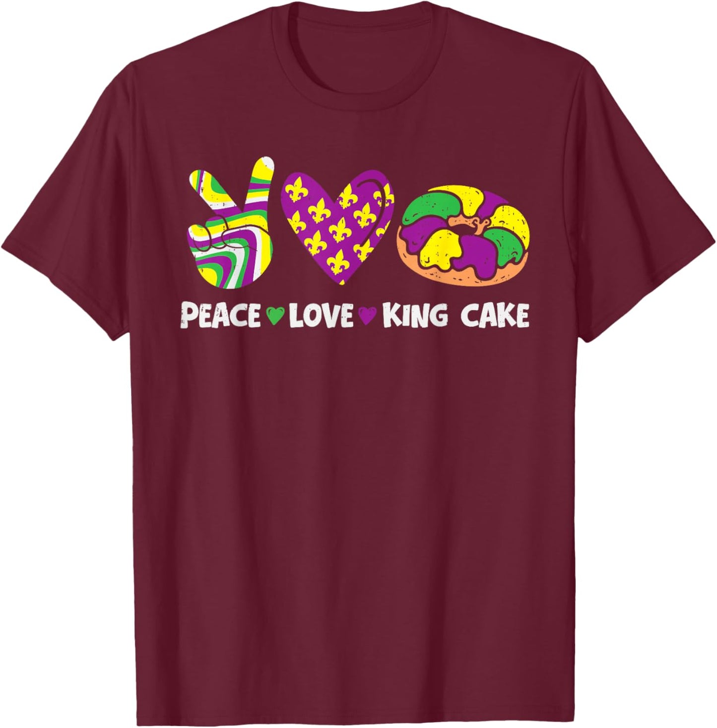 Peace Love King Cake Mardi Gras Carnival Women Girl Kids T-Shirt - T-Shirt | Maroon