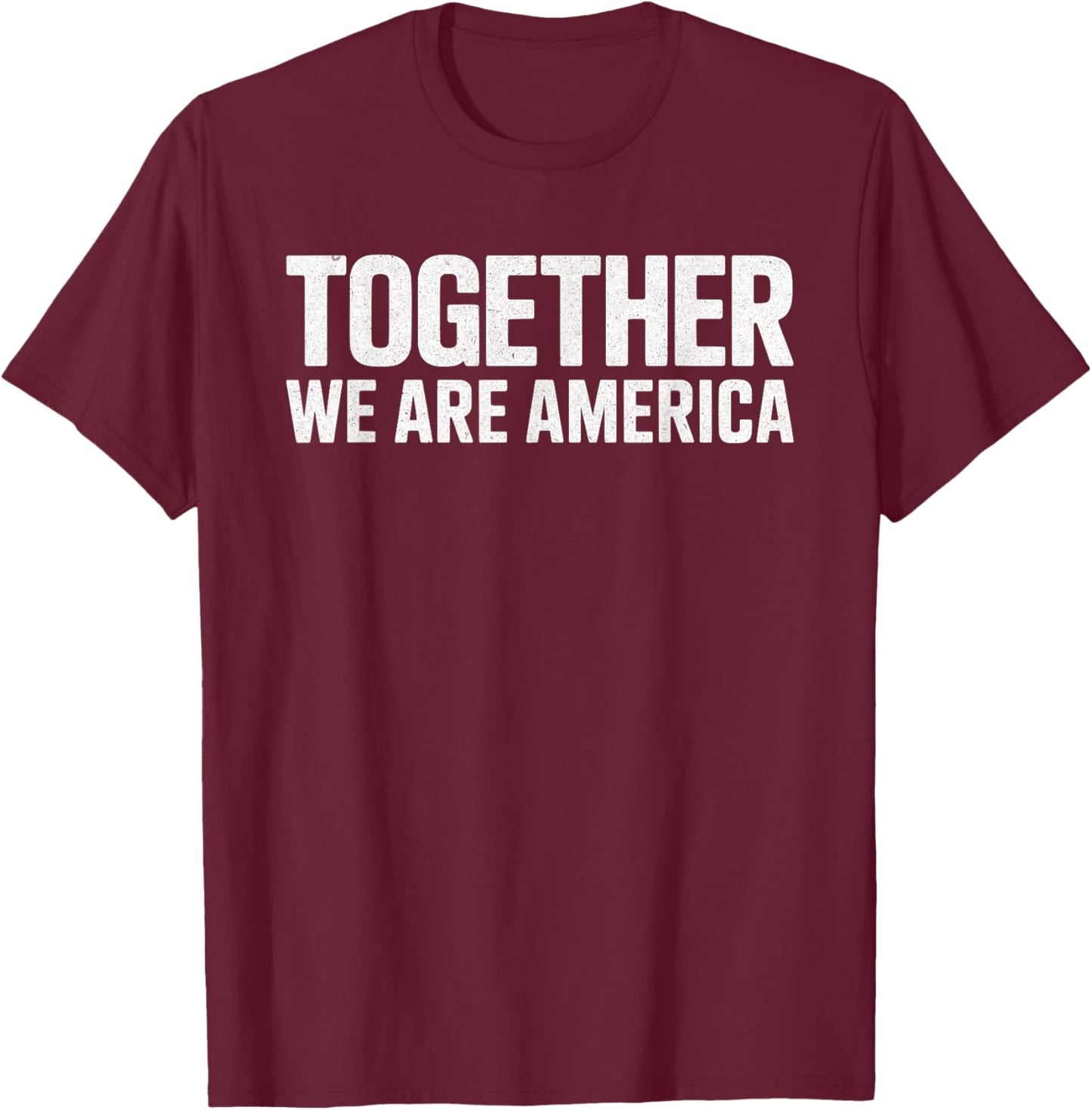 Retro Together We are America Football Unity Message T-Shirt - T-Shirt | Maroon