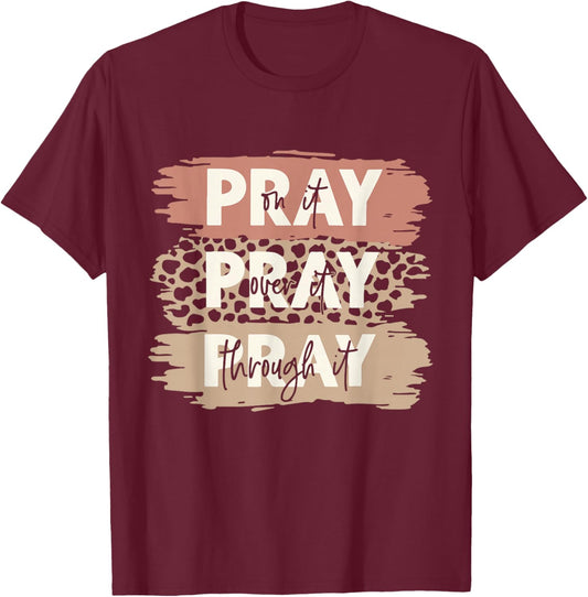 Pray On It Pray Over It Leopard Prayer Christian Women Men T-Shirt - T-Shirt | Maroon